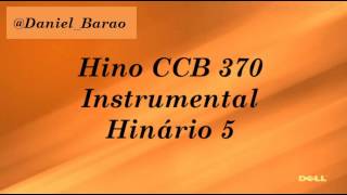 Hinos CCB 350356360362370378379380 Instrumental  Hinário 5 [upl. by Mariande346]