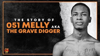 The Story Of 051 Melly aka The Grave Digger [upl. by Ettennig]