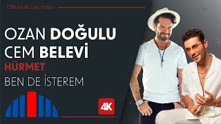 Ozan Doğulu amp Cem Belevi  Ben De İsterem Official 4K Lyric Video  quotİbrahim Erkal Hürmetquot [upl. by Horatio108]