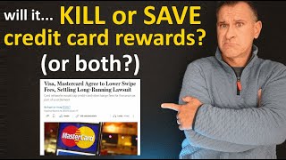 NEWS Will Visa  Mastercard Settlement KILL OR SAVE Credit Card Rewards Or maybe BOTH [upl. by Xylon329]