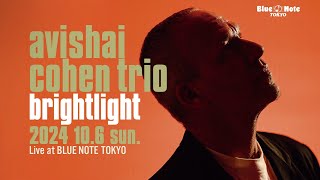 AVISHAI COHEN TRIOquotBRIGHTLIGHTquot  BLUE NOTE TOKYO 2024 trailer [upl. by Lesslie]