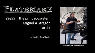 Platemark s3e55 the print ecosystem Miguel A Aragón [upl. by Peednas230]