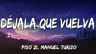 Piso 21 Manuel Turizo – Déjala Que Vuelva – Letra♫ [upl. by Aimee]