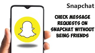 How To Check Message Requests On Snapchat Without Being Friends [upl. by Onitram159]