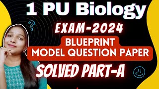 1PU BIOLOGY Exam 2024🔥 BLUEPRINT amp MODEL QUESTION PAPER Part A solved😍💥 biostudymadeeasy​ [upl. by Mannes560]