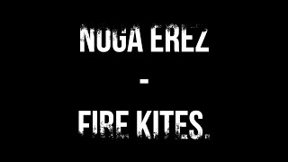 Noga Erez  Fire Kites Lyrics  Letra [upl. by Glenine]