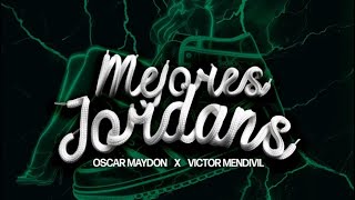 Mejores Jordans  Oscar Maydon X Victor Mendivil [upl. by Evette769]