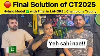 Final Solution of Champions Trophy is ❓ Hybrid Model with Final in PAK  IND vs PAK CT2025 [upl. by Ainar]