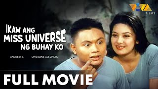 Ikaw Ang Miss Universe Ng Buhay Ko FULL MOVIE HD  Andrew E Charlene Gonzales [upl. by Milstone]