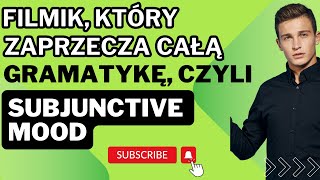 Filmik który zaprzecza całą gramatykę czyli SUBJUNCTIVE mood ODC 100 [upl. by Fabri813]