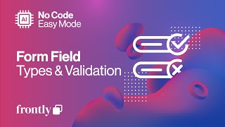 Frontly  Form Field Types amp Validation [upl. by Kirby]