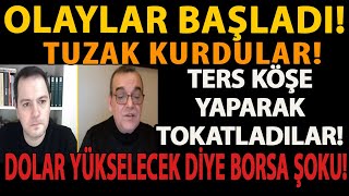 OLAYLAR BAŞLADI TUZAK KURDULAR TERS KÖŞE YAPARAK TOKATLADILAR DOLAR YÜKSELECEK DİYE BORSA ŞOKU [upl. by Naitirb]