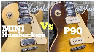 P90 Vs Mini Humbuckers for GIBSON LES PAUL  Comparison [upl. by Iorgos233]