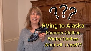 RVing to Alaska What Clothing and Shoes to Bring [upl. by Adnalor85]