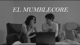 EL MUMBLECORE [upl. by Rialc]