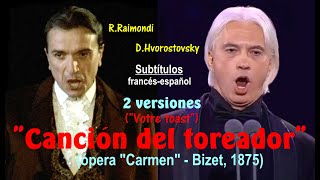 quotCanción del toreadorquot quotCarmenquot Bizet  RRaimondi y Hvorostovsky  Subts francésespañol HD [upl. by Patrizius34]