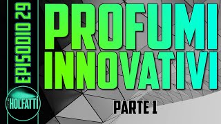 PROFUMI INNOVATIVI parte 1  EP29 [upl. by Lugar]