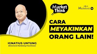 Cara Terampil untuk Meyakinkan Orang  Market Think 83 [upl. by Meehahs887]