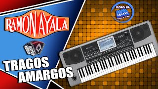 Ritmo Ramón Ayala  Tragos Amargos  Korg PA300 PA600 PA700 PA900 PA1000 PA4X [upl. by Hubey]