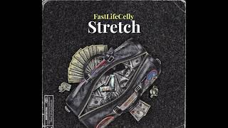 FastLifeCelly  Stretch Official Audio [upl. by Jeth]