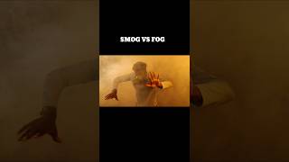 SMOG VS FOG [upl. by Simonsen]