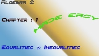 Equalities amp Inequalities  Algebra 2 [upl. by Eelatan]