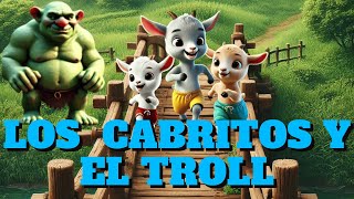 Los 3 Cabritos y el Troll  Cuento Clásico de Aventuras para Niños [upl. by Anoid328]