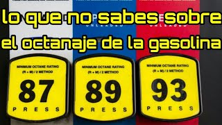 Lo Que No Sabes Sobre El Octanaje De La Gasolina [upl. by Hayyim]