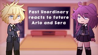 Past unOrdinary reacts to edits Arlo Sera [upl. by Levana203]