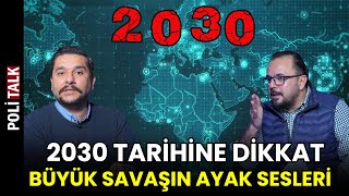 2030 Tarihi Neden Önemli Büyük Savaş Kapıda Mı [upl. by Amelita]