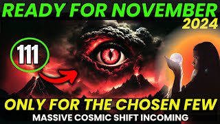 November 2024 Brings an EXPLOSIVE Cosmic Shift Prepare [upl. by Ahsiet580]