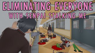 Eliminating Everyone with Senpai Stalking Me  Yandere Simulator [upl. by Teevens]