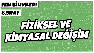 8 Sınıf Fen Bilimleri  Fiziksel ve Kimyasal Değişim  2022 [upl. by Digdirb]