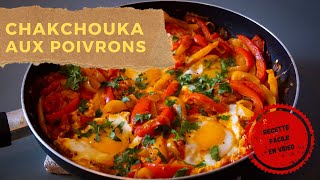 CHAKCHOUKA AUX POIVRONS  RECETTE SIMPLE ET RAPIDE [upl. by Shannah212]