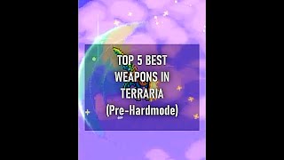 Top 5 PreHardmode Weapons  Terraria 144 shorts [upl. by Glennie335]