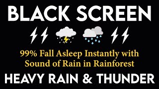 99 Fall Asleep Instantly  Sound of Rain in Rainforest  Rain Sounds for Sleeping Black Screen 29 [upl. by Reba]