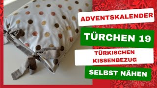 Adventskalender Türchen 19  Türkischen Kissenbezug nähen  DIY mit Annas Nähschule [upl. by Nielson]