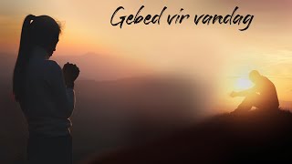 Gebed vir vandag [upl. by Eryn]