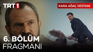 Kara Ağaç Destanı 6 Bölüm Fragmanı [upl. by Dermot]