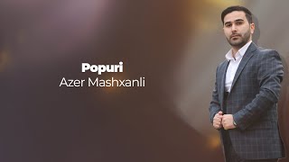 Azer Mashxanli  Popuri [upl. by Ennazzus228]