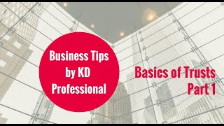 Basics of Trusts Part 1  KD Professional Accounting Calgary Business Tips [upl. by Aicinat]