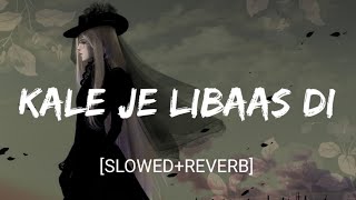 Kale Je Libaas Di SlowedReverb Kaka  Punjabi Song  Textaudio [upl. by Pincus614]