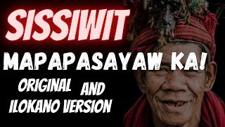 Igorot​ ​ Kankanaey SISSIWIT ORIGINAL AND ILOKANO VERSION w LYRICS features dancing policeman [upl. by Nedah]