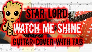 Star Lord  Watch Me Shine guitar cover with tab Marvels Guardians of the Galaxy [upl. by Eastman]