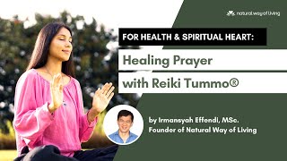 Healing Prayer with Reiki Tummo for Health and Spiritual Heart by Irmansyah Effendi [upl. by Cadman]