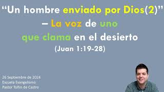 Escuela de Evangelismo 2692024 quotLa voz de uno que clama en el desiertoquot Juan 11928 [upl. by Ietta]