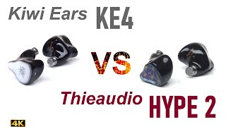 Kiwi Ears KE4 vs Thieaudio Hype 2 [upl. by Jairia580]