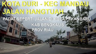 KOTA DURI  JALAN HANGTUAH  KECAMATAN MANDAU  KAB BENGKALIS  PROP RIAU [upl. by Airaet]