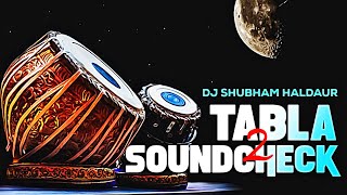 Tabla Sound Check 2 tabla beats mid bass  Dj Shubham Haldaur [upl. by Scrivenor]