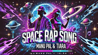 SPACE RAP SONG  Manu Pal  Futuristic Cosmic Beats [upl. by Hwang]